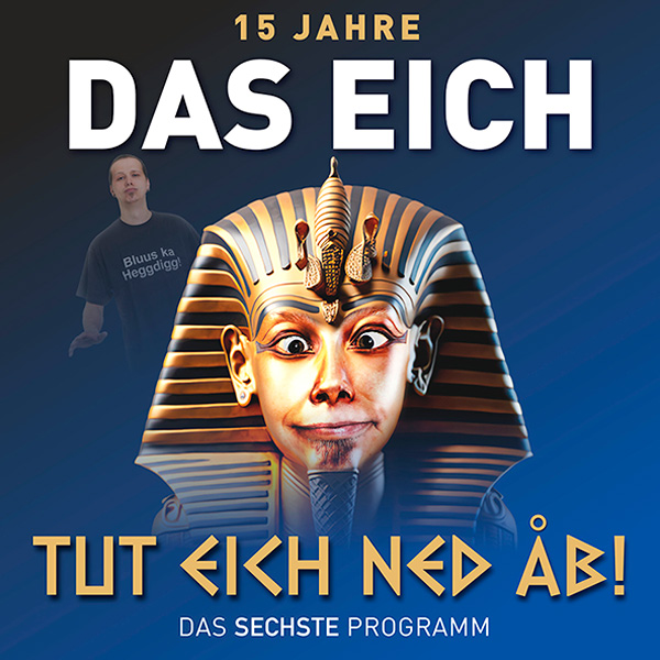 Das Eich Tut eich ned ab! Ein Webrbeplakat in der Mitte ein Pharao zu sehen.